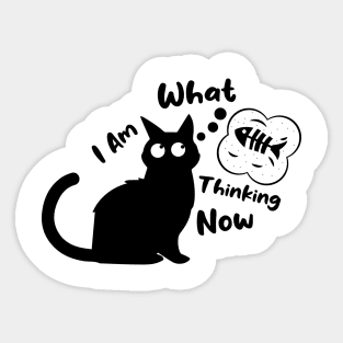 What I am thinking now | Funny hungry black cat Sticker